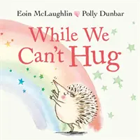 Kým sa nemôžeme objať - mini darčekové vydanie - While We Can't Hug - Mini Gift Edition