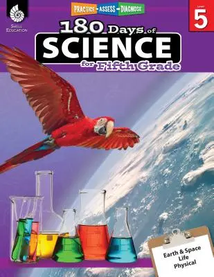 180 dní vedy pre piaty ročník: Vychádzky pre žiakov 1. ročníka základných škôl: Precvičovať, hodnotiť, diagnostikovať - 180 Days of Science for Fifth Grade: Practice, Assess, Diagnose
