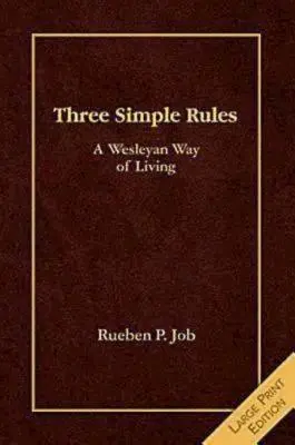 Tri jednoduché pravidlá vo veľkom formáte: Wesleyánsky spôsob života - Three Simple Rules Large Print: A Wesleyan Way of Living