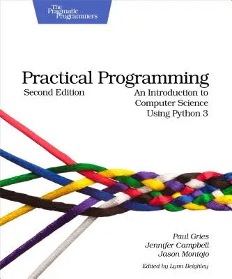 Praktické programovanie: Úvod do informatiky s využitím Pythonu 3 - Practical Programming: An Introduction to Computer Science Using Python 3