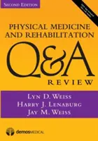 Prehľad otázok a odpovedí z fyzikálnej medicíny a rehabilitácie (kniha + bezplatná aplikácia) - Physical Medicine and Rehabilitation Q&A Review (Book + Free App)
