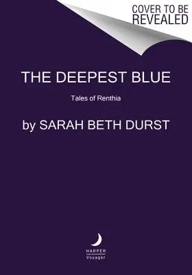 Najhlbšia modrá: Príbehy o Renthii - The Deepest Blue: Tales of Renthia