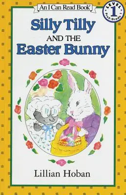 Hlúpa Tilly a veľkonočný zajačik - Silly Tilly and the Easter Bunny