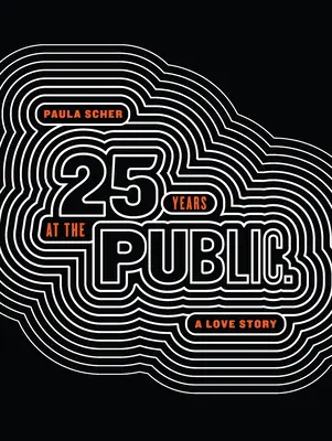 Paula Scherová: Dvadsaťpäť rokov na verejnosti, príbeh lásky - Paula Scher: Twenty-Five Years at the Public, a Love Story