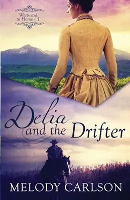 Delia a tulák - Delia and the Drifter