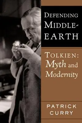 Obrana Stredozeme: Tolkien: Mýtus a modernita - Defending Middle-Earth: Tolkien: Myth and Modernity