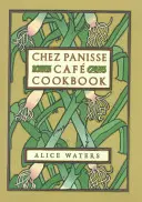 Kuchárska kniha kaviarne Chez Panisse - Chez Panisse Cafe Cookbook
