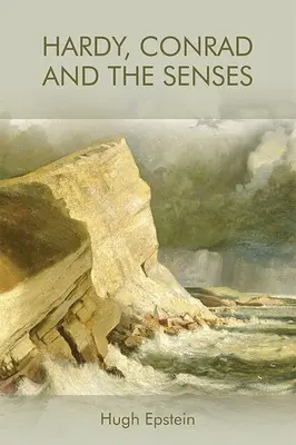 Hardy, Conrad a zmysly - Hardy, Conrad and the Senses