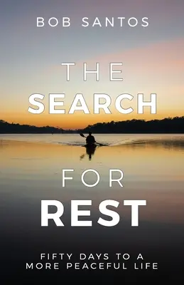 Hľadanie odpočinku: Päťdesiat dní k pokojnejšiemu životu - The Search for Rest: Fifty Days to a More Peaceful Life