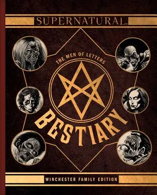 Nadprirodzené: Muži z listov Bestiár: Winchester Family Edition - Supernatural: The Men of Letters Bestiary: Winchester Family Edition