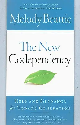 Nová spoluzávislosť: Pomoc a poradenstvo pre dnešnú generáciu - The New Codependency: Help and Guidance for Today's Generation