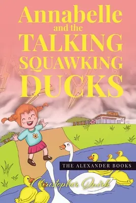 Annabelle a hovoriace káčatká - Annabelle and the Talking Squawking Ducks