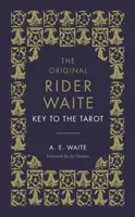 Kľúč k tarotu: Oficiálny sprievodca svetoznámeho originálneho tarotového balíčka Rider Waite - The Key to the Tarot: The Official Companion to the World Famous Original Rider Waite Tarot Deck