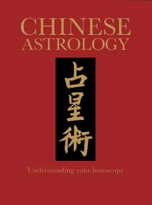 Čínska astrológia: Astronómia a astrológia: porozumieť svojmu horoskopu - Chinese Astrology: Understanding Your Horoscope