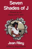Sedem odtieňov J - Príbehy o túžbe, túžbe a bipolárnosti - Seven Shades of J - Accounts of lust, longing and bi-polar