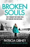 Zlomené duše - absolútne strhujúci mysteriózny triler s brilantným zvratom - Broken Souls - An absolutely addictive mystery thriller with a brilliant twist