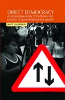 Priama demokracia: Porovnávacia štúdia teórie a praxe vlády ľudu - Direct Democracy: A Comparative Study of the Theory and Practice of Government by the People