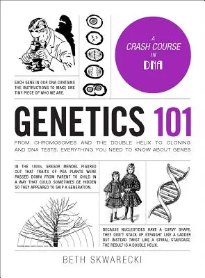 Genetika 101: Od chromozómov a dvojitej špirály po klonovanie a testy DNA: Všetko, čo potrebujete vedieť o génoch - Genetics 101: From Chromosomes and the Double Helix to Cloning and DNA Tests, Everything You Need to Know about Genes