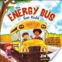 Autobus energie pre deti: Príbeh o tom, ako zostať pozitívny a prekonávať výzvy - The Energy Bus for Kids: A Story about Staying Positive and Overcoming Challenges