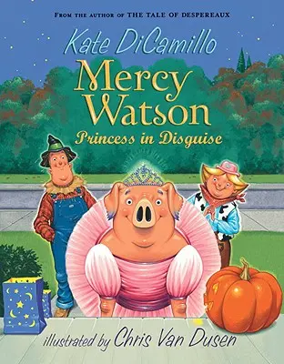 Mercy Watsonová: Princezná v prestrojení - Mercy Watson: Princess in Disguise
