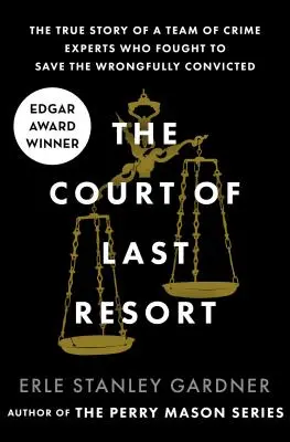 Súd poslednej inštancie: Skutočný príbeh tímu kriminalistických expertov, ktorí bojovali za záchranu neprávom odsúdených - The Court of Last Resort: The True Story of a Team of Crime Experts Who Fought to Save the Wrongfully Convicted