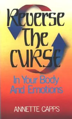 Zvrátiť prekliatie: V tvojom tele a emóciách - Reverse the Curse: In Your Body and Emotions