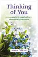 Myslíme na vás - zdroj informácií o duchovnej starostlivosti o ľudí s demenciou - Thinking of You - a resource for the spiritual care of people with dementia
