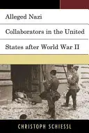 Údajní nacistickí kolaboranti v Spojených štátoch po druhej svetovej vojne - Alleged Nazi Collaborators in the United States after World War II