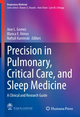 Precíznosť v pľúcnej, kritickej a spánkovej medicíne: Pľúcna a liečebná medicína: príručka pre klinickú a výskumnú prax - Precision in Pulmonary, Critical Care, and Sleep Medicine: A Clinical and Research Guide
