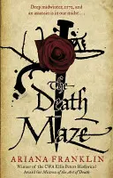 Labyrint smrti - Majsterka umenia smrti, Adelia Aguilarová, séria 2 - Death Maze - Mistress of the Art of Death, Adelia Aguilar series 2