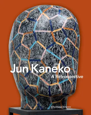 Jun Kaneko: Retrospektíva - Jun Kaneko: A Retrospective