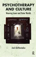 Psychoterapia a kultúra - tkanie vnútorných a vonkajších svetov - Psychotherapy and Culture - Weaving Inner and Outer Worlds