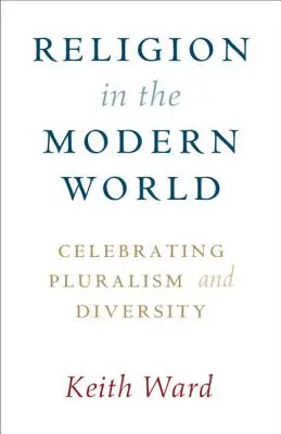 Náboženstvo v modernom svete: Oslava pluralizmu a rozmanitosti - Religion in the Modern World: Celebrating Pluralism and Diversity