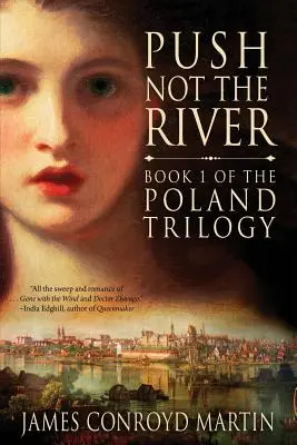 Netlačte rieku (Poľská trilógia, kniha 1) - Push Not the River (The Poland Trilogy Book 1)