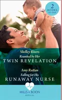 Znovuzjednotená svojím dvojčaťom Revelation / Falling for His Runaway Nurse - Znovuzjednotená svojím dvojčaťom Revelation / Falling for His Runaway Nurse - Reunited By Her Twin Revelation / Falling For His Runaway Nurse - Reunited by Her Twin Revelation / Falling for His Runaway Nurse