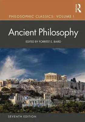 Filozofická klasika: Antická filozofia, I. diel - Philosophic Classics: Ancient Philosophy, Volume I
