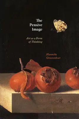 Zamyslený obraz: Umenie ako forma myslenia - The Pensive Image: Art as a Form of Thinking