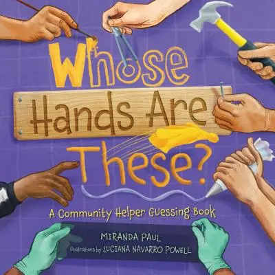 Čie sú to ruky? Hádanka pre komunitných pomocníkov - Whose Hands Are These?: A Community Helper Guessing Book