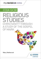 Moje poznámky k revízii CCEA GCSE Religious Studies: Kresťanstvo prostredníctvom štúdia Markovho evanjelia - My Revision Notes CCEA GCSE Religious Studies: Christianity through a Study of the Gospel of Mark