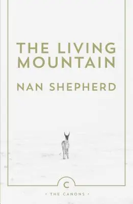 Živá hora: Živý život: oslava škótskeho pohoria Cairngorm - The Living Mountain: A Celebration of the Cairngorm Mountains of Scotland