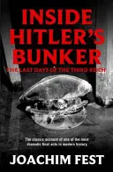 Vnútri Hitlerovho bunkra - posledné dni Tretej ríše - Inside Hitler's Bunker - The Last Days Of The Third Reich