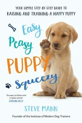 Easy Peasy Puppy Squeezy - Kniha č. 1 o výcviku psov v Spojenom kráľovstve - Easy Peasy Puppy Squeezy - The UK's No.1 Dog Training Book