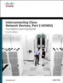 Interconnecting Cisco Network Devices, Part 2 (Icnd2) Foundation Learning Guide