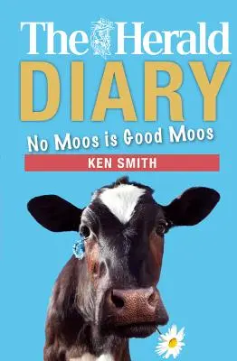 The Herald Diary 2018: Žiadny moos nie je dobrý moos - The Herald Diary 2018: No Moos Is Good Moos