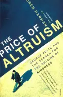 Cena altruizmu - George Price a hľadanie pôvodu láskavosti - Price Of Altruism - George Price and the Search for the Origins of Kindness