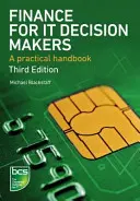 Financie pre rozhodovačov v oblasti IT: Praktická príručka pre financovateľov (1): A Practical Handbook - Finance for It Decision Makers: A Practical Handbook