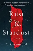 Hrdza a hviezdny prach - román - Rust & Stardust - A Novel