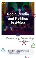 Sociálne médiá a politika v Afrike: Demokracia, cenzúra a bezpečnosť - Social Media and Politics in Africa: Democracy, Censorship and Security