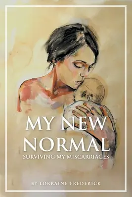 Môj nový normál: Ako som prežil potraty - My New Normal: Surviving My Miscarriages