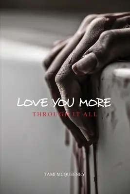Milovať ťa viac: Cez to všetko - Love You More: Through It All